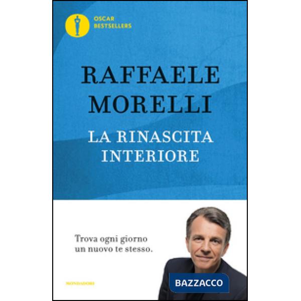 Rinascita interiore. Trova ogni giorno un nuovo te stesso (La)