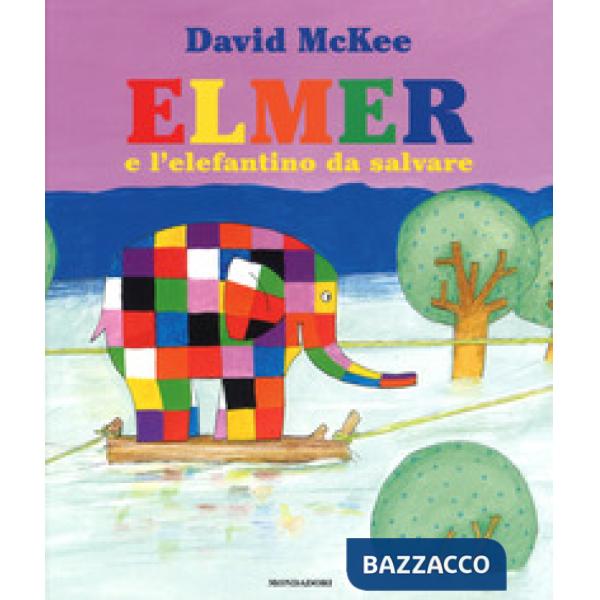 Elmer e l'elefantino da salvare. Ediz. a colori