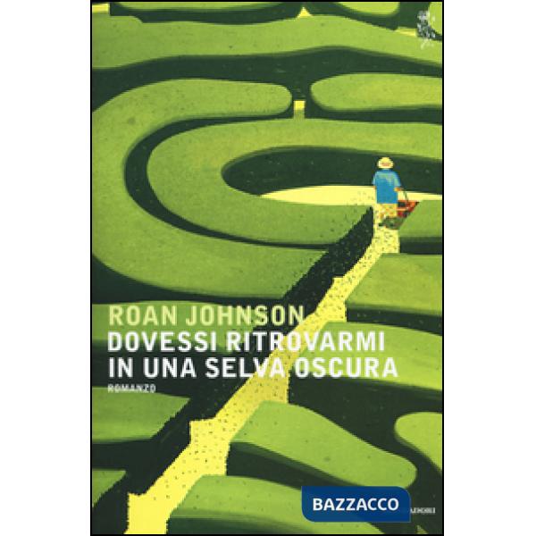 Dovessi ritrovarmi in una selva oscura