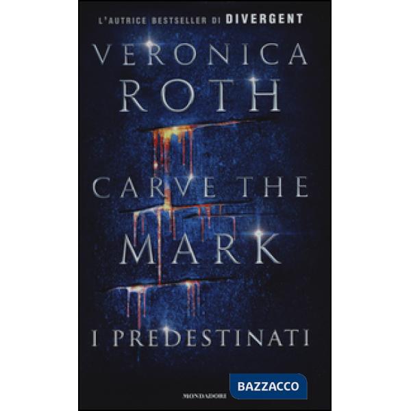 Predestinati. Carve the mark (I)