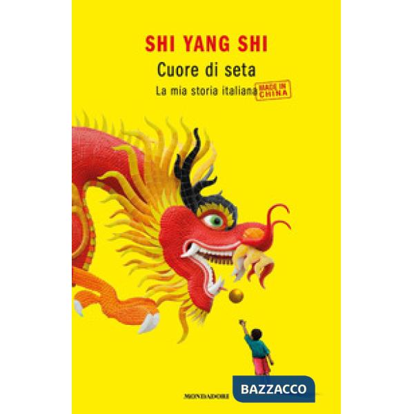 Cuore di seta. La mia storia italiana made in China