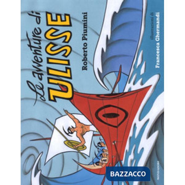Avventure di Ulisse. Ediz. a colori (Le)