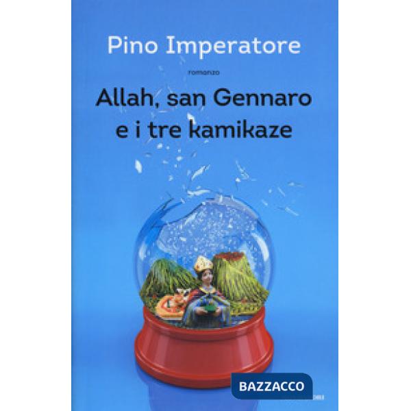 Allah, san Gennaro e i tre kamikaze
