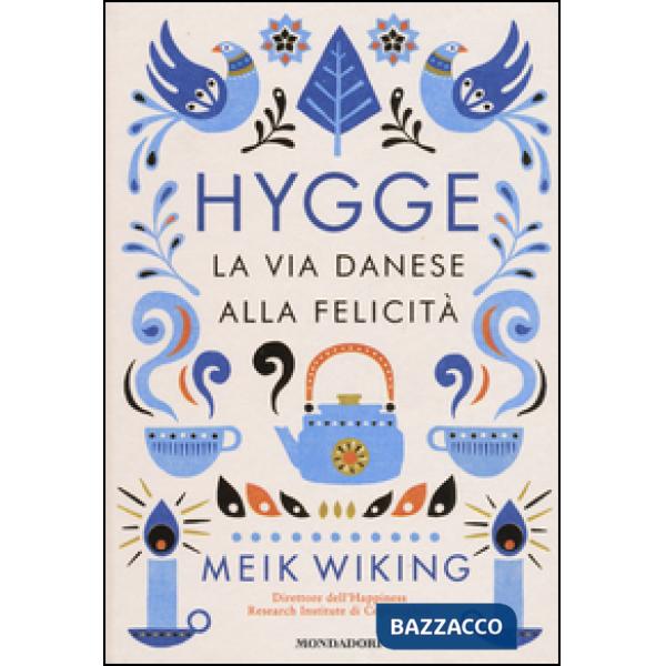 Hygge. La via danese alla felicità