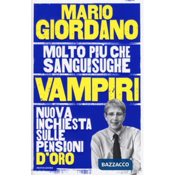 Vampiri. Nuova inchiesta sulle pensioni d'oro