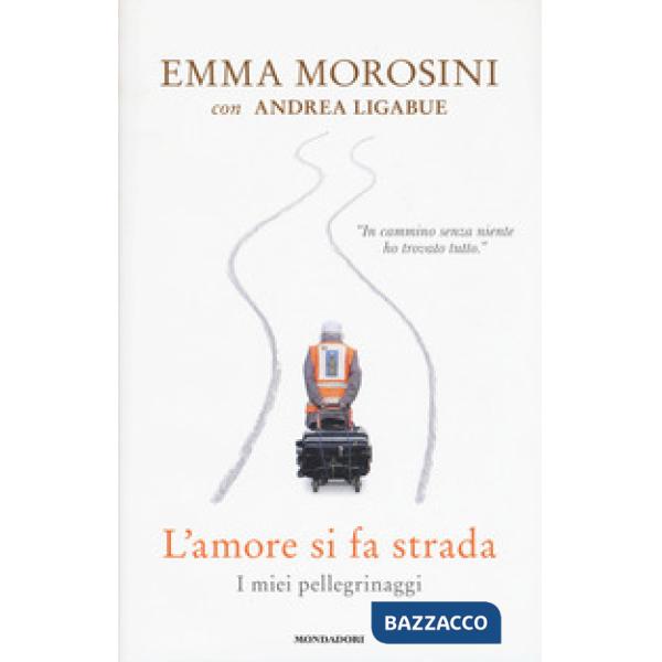 Amore si fa strada. I miei pellegrinaggi (L')
