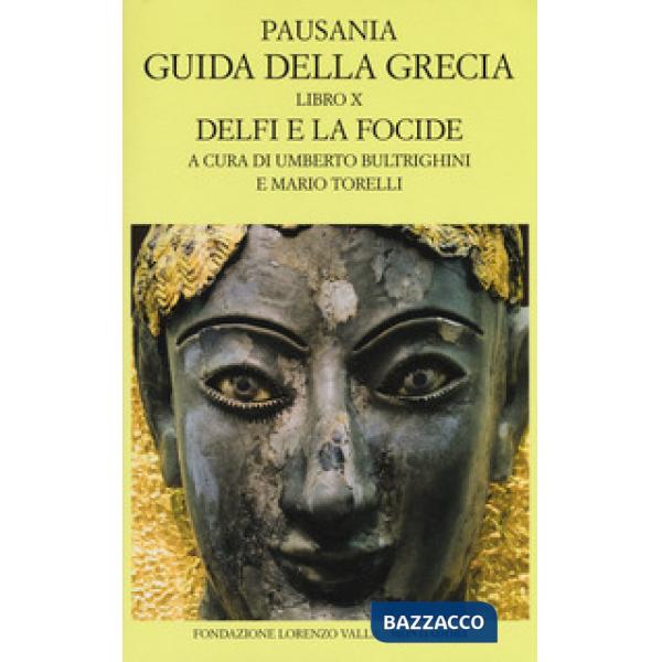Guida della Grecia. Testo greco a fronte. Vol. 10: Delfi e la Focide