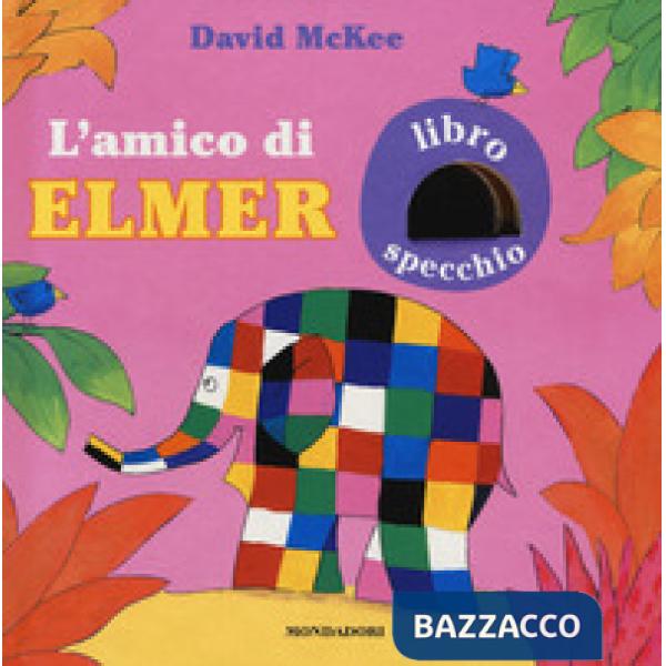 Amico di Elmer. Ediz. a colori (L')