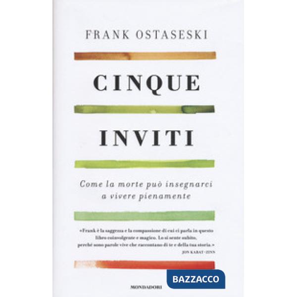 Cinque inviti. Come la morte può insegnarci a vivere pienamente
