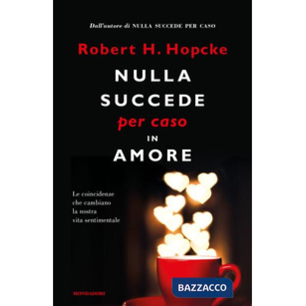 Nulla succede per caso in amore. Le coincidenze che cambiano la nostra vita sent