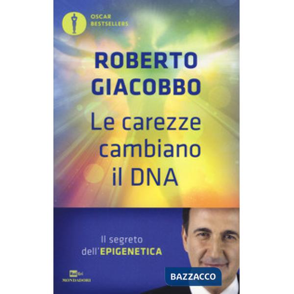 Carezze cambiano il DNA. Il segreto dell'epigenetica (Le)