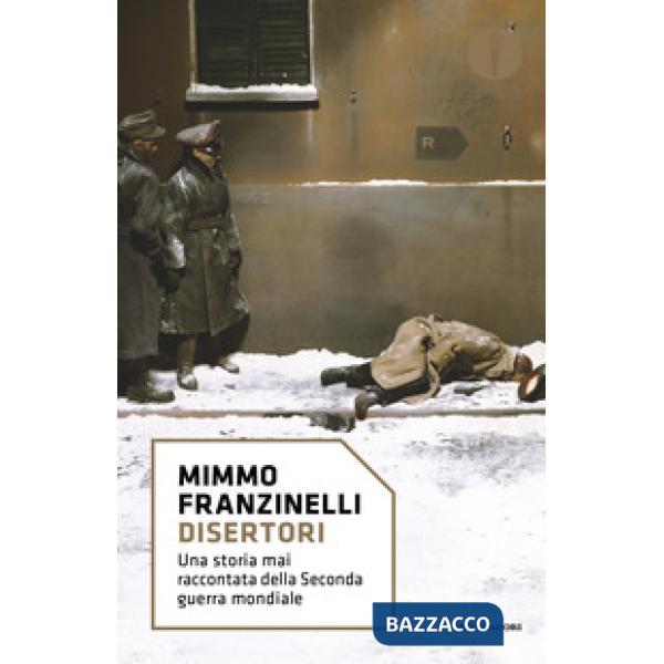 Disertori. Una storia mai raccontata della seconda guerra mondiale