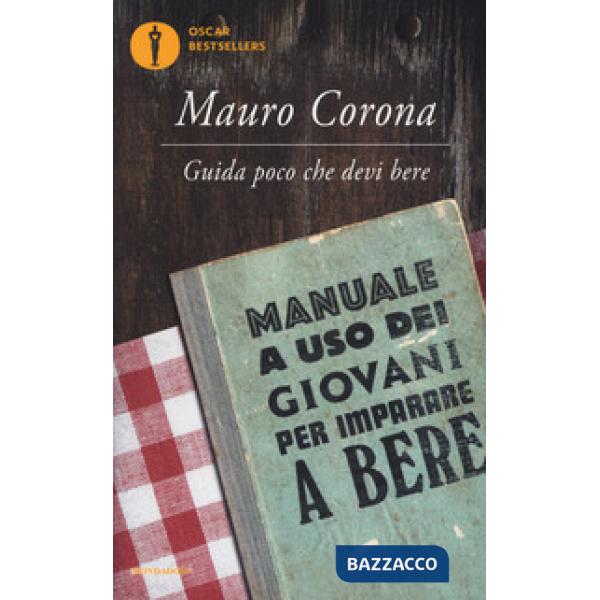 Guida poco che devi bere. Manuale a uso dei giovani per imparare a bere