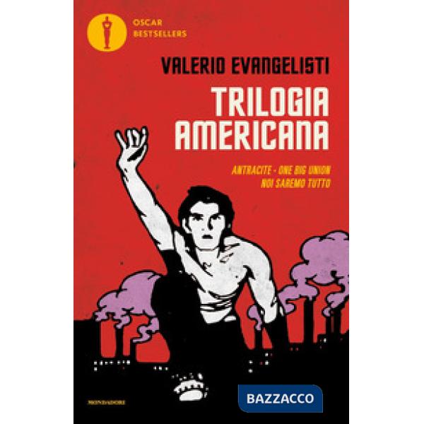 Trilogia americana: Antracite-One big union-Noi saremo tutto