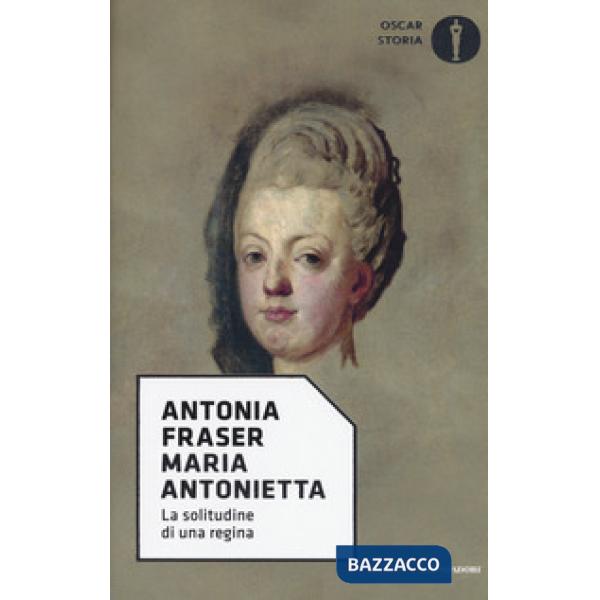 Maria Antonietta. La solitudine di una regina