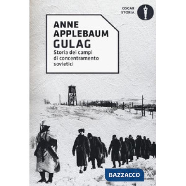 Gulag. Storia dei campi di concentramento sovietici