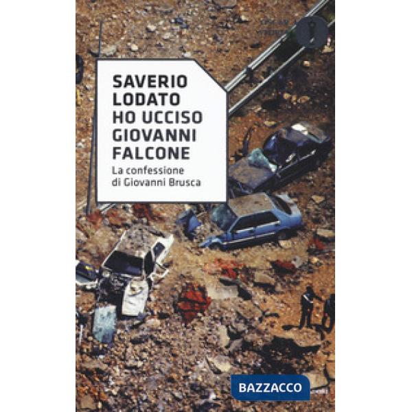 «Ho ucciso Giovanni Falcone». La confessione di Giovanni Brusca