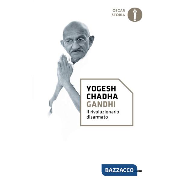 Gandhi. Il rivoluzionario disarmato
