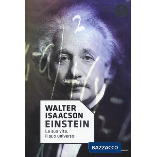 Einstein. La sua vita, il suo universo