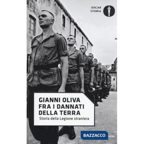 Fra i dannati della terra. Storia della Legione straniera