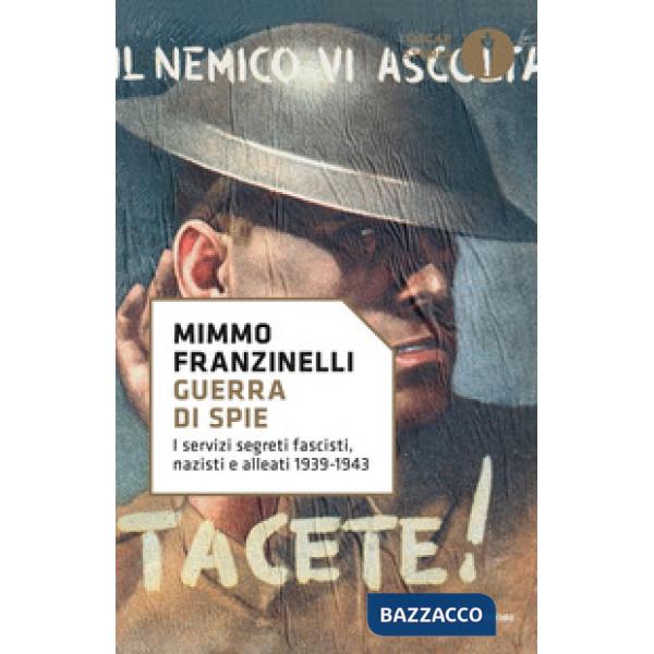 Guerra di spie. I servizi segreti fascisti, nazisti e alleati. 1939-1943