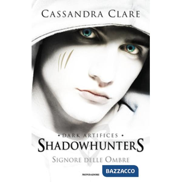 Signore delle ombre. Dark artifices. Shadowhunters