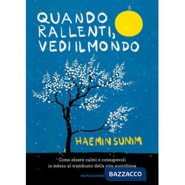 Quando rallenti, vedi il mondo. Come essere calmi e consapevoli in mezzo al tram