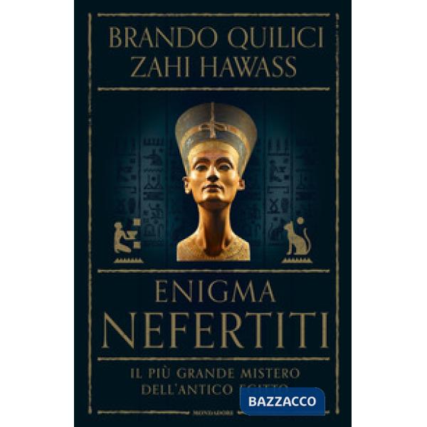 Enigma Nefertiti. Il più grande mistero dell'antico Egitto