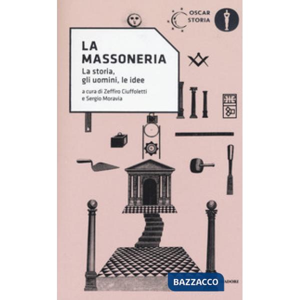 Massoneria. La storia, gli uomini, le idee (La)