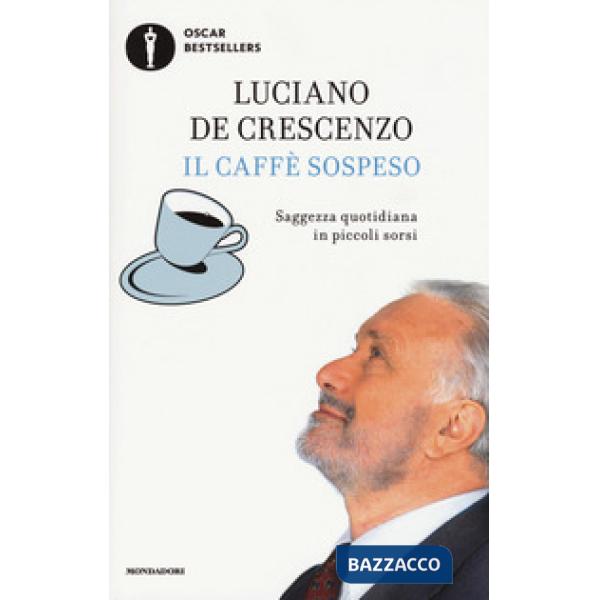 Caffè sospeso. Saggezza quotidiana in piccoli sorsi (Il)