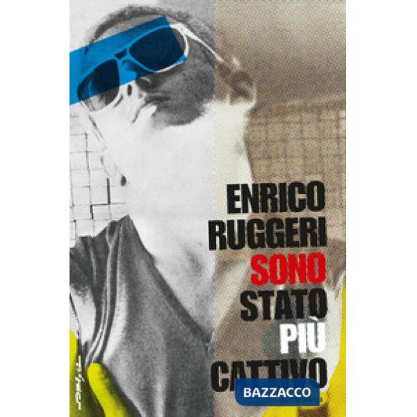 Sono stato più cattivo