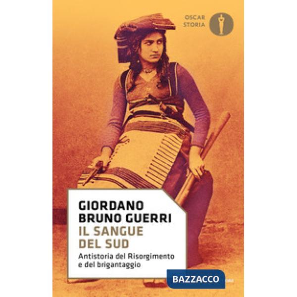 Sangue del Sud. Antistoria del Risorgimento e del brigantaggio (Il)
