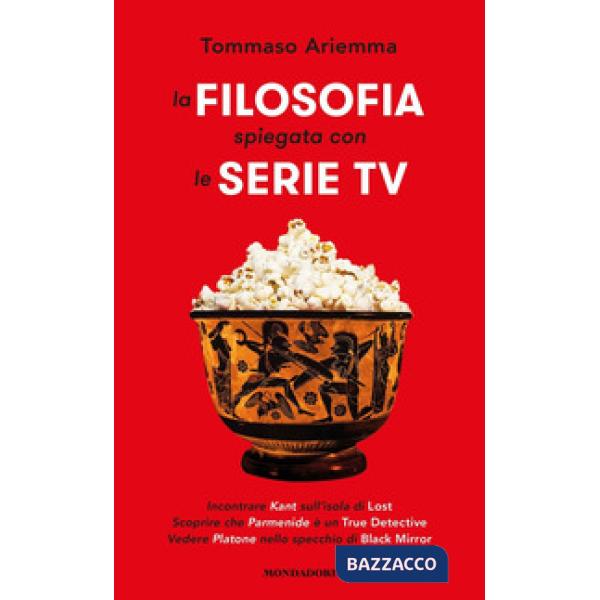 Filosofia spiegata con le serie TV (La)