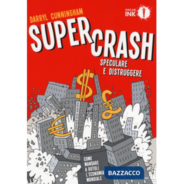Supercrash. Speculare e distruggere