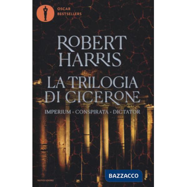 Trilogia di Cicerone: Imperium-Conspirata-Dicatator (La)
