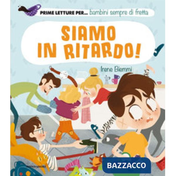 Siamo in ritardo! Ediz. a colori