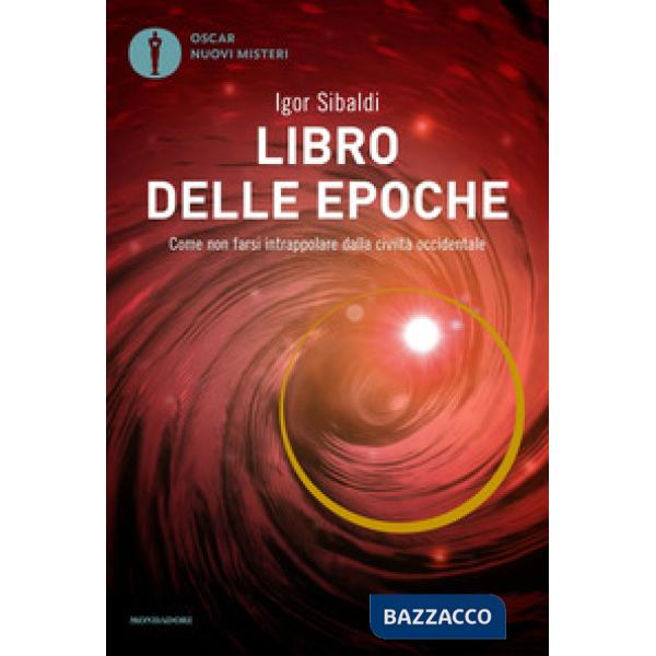 Libro delle epoche. Come non farsi intrappolare dalla civiltà occidentale
