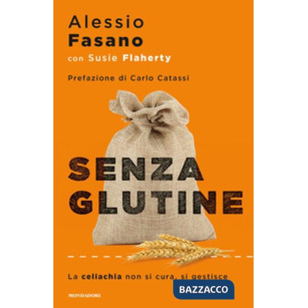 Senza glutine. La celiachia non si cura, si gestisce