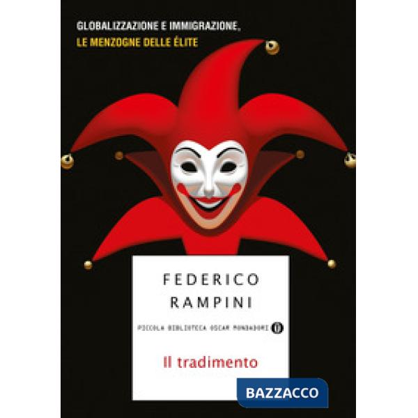 Tradimento. Globalizzazione e immigrazione, le menzogne delle élite (Il)