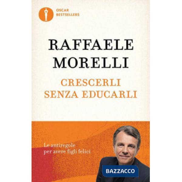 Crescerli senza educarli. Le antiregole per avere figli felici