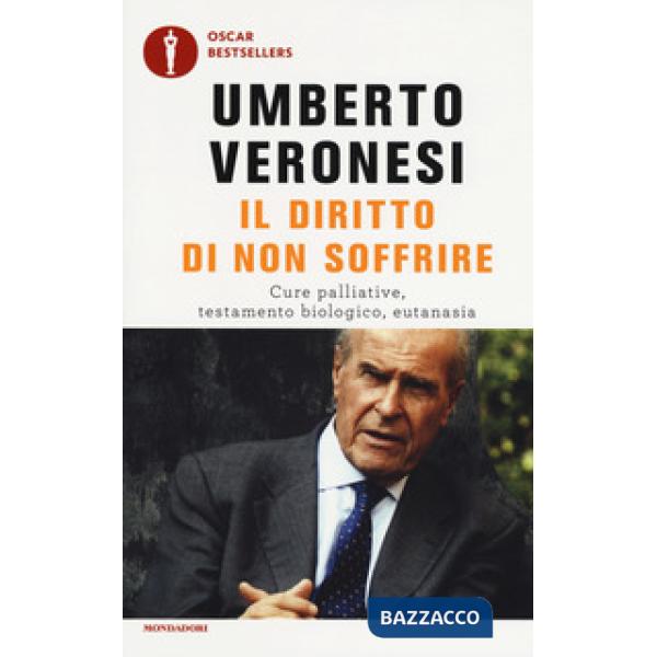 Diritto di non soffrire. Cure palliative, testamento biologico, eutanasia (Il)