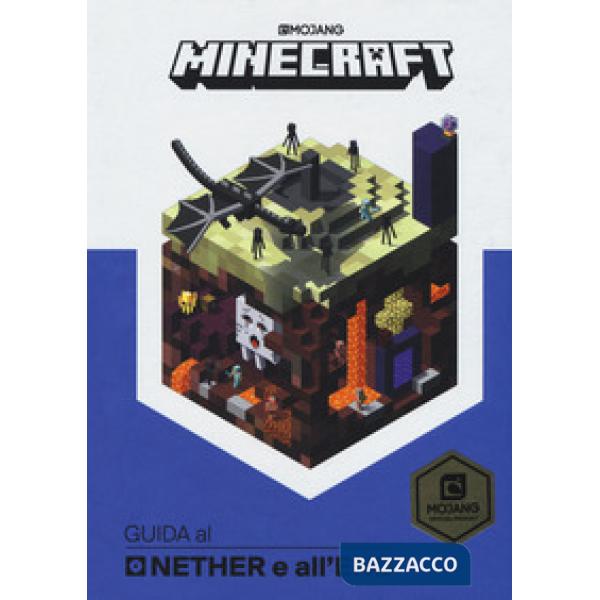Minecraft. Guida al Nether e all'End