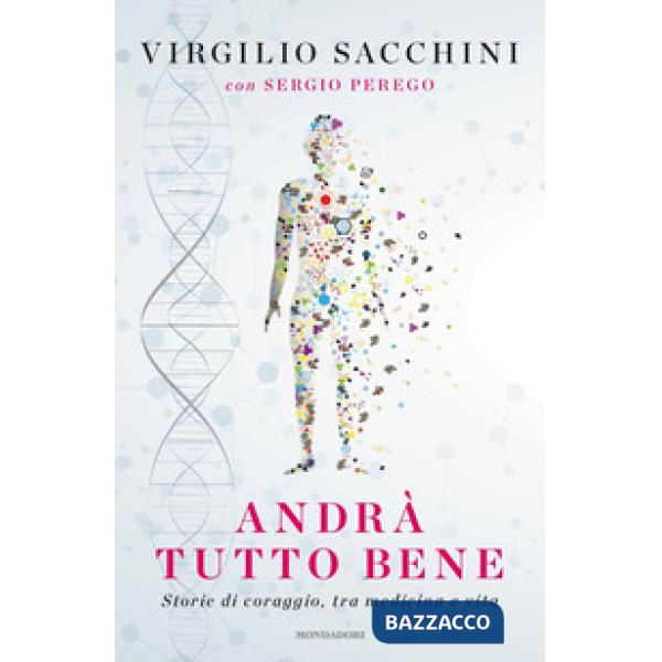 Andrà tutto bene. Storie di coraggio, tra medicina e vita
