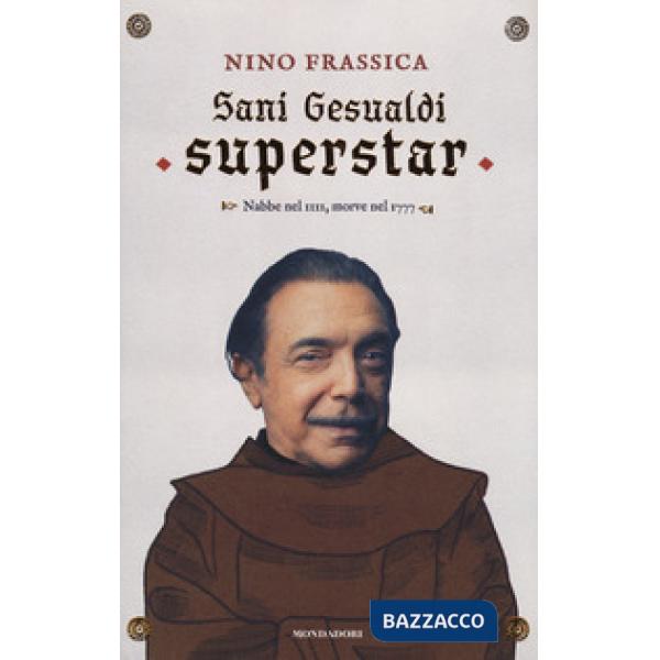 Sani Gesualdi superstar. Nabbe nel IIII, morve nel 1777