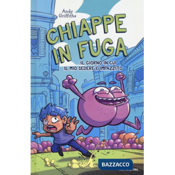 Chiappe in fuga. Il giorno in cui il mio sedere è impazzito