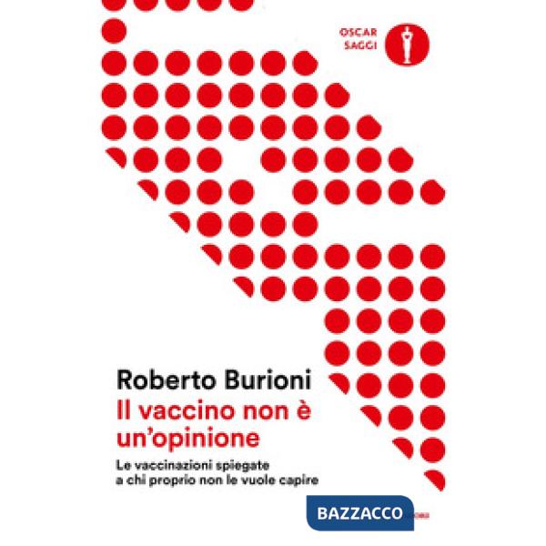 Vaccino non è un'opinione. Le vaccinazioni spiegate a chi proprio non le vuole capire (Il)