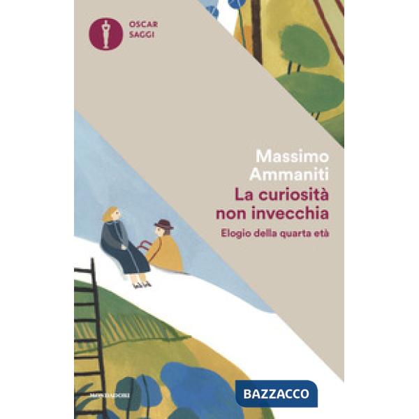 Curiosità non invecchia. Elogio della quarta età (La)
