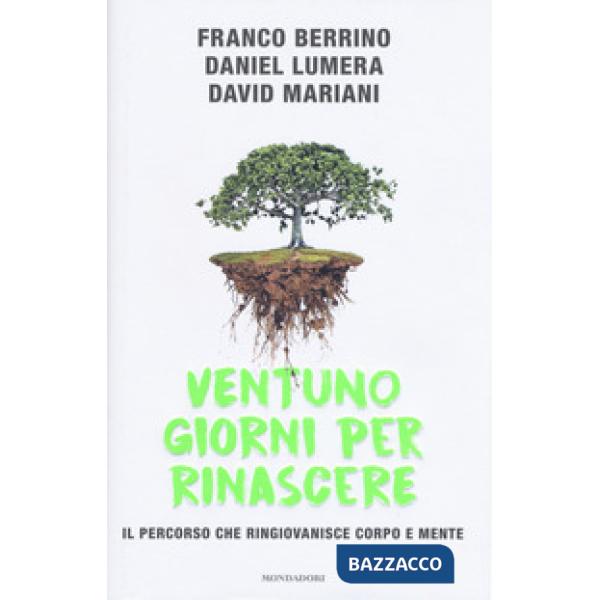 Ventuno giorni per rinascere. Il percorso che ringiovanisce corpo e mente