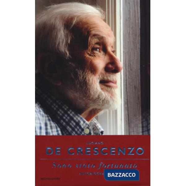 Sono stato fortunato. Autobiografia