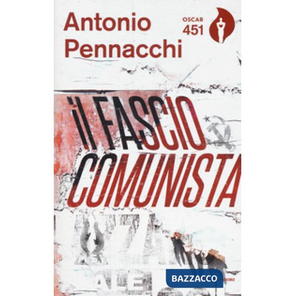 Fasciocomunista. Vita scriteriata di Accio Benassi. Con Segnalibro (Il)